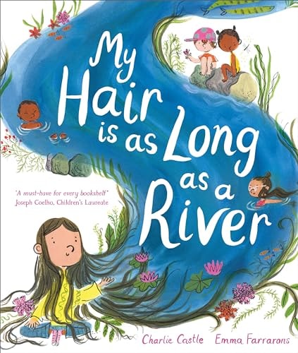 My Hair is as Long as a River A Picture Book about the Magic of Being Yourself