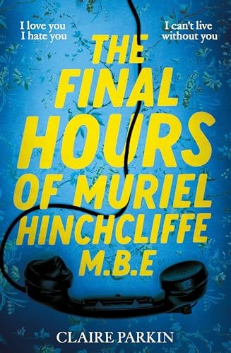 The Final Hours of Muriel Hinchcliffe M. B. E