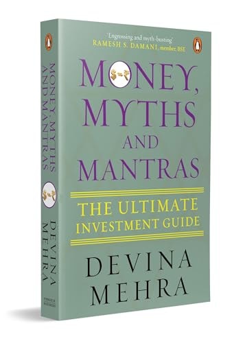Money, Myths and Mantras The Ultimate Investment Guide