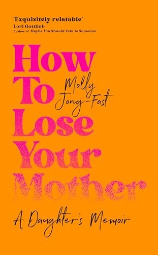How to Lose Your Mother A Daughter's Memoir-zoom-1