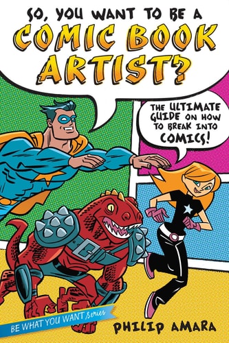 So, You Want to Be a Comic Book Artist? The Ultimate Guide on How to Break Into Comics!