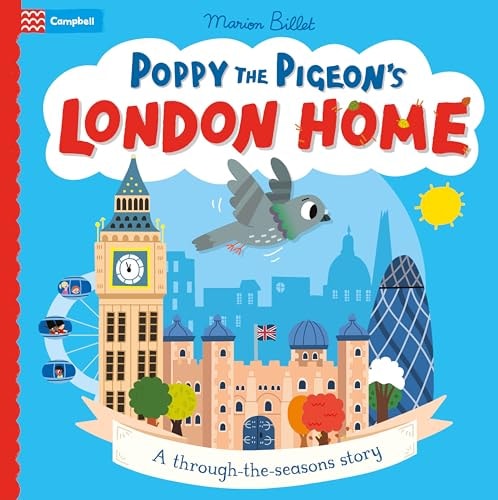 Poppy the Pigeon's London Home A Through-The-seasons Story