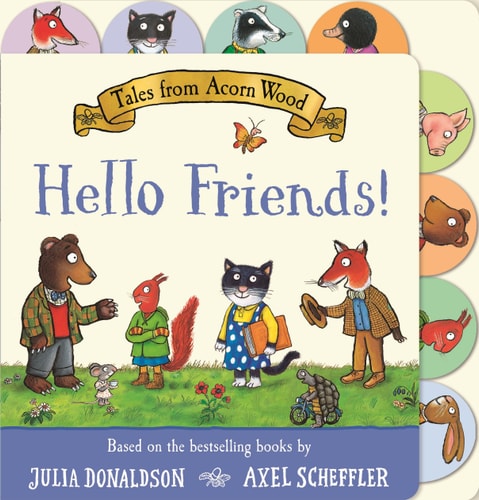 Tales from Acorn Wood: Hello Friends! A Tabbed Board Book