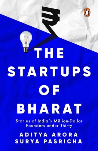 The Startups of Bharat Stories of India's Million-Dollar Founders Under Thirty