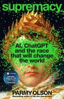 Supremacy AI, ChatGPT and the Race That Will Change the World