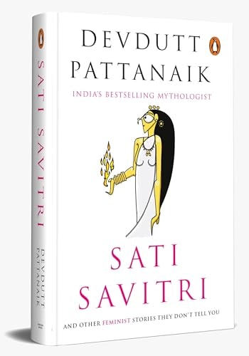 Sati Savitri And Other Feminist Stories They Don't Tell You