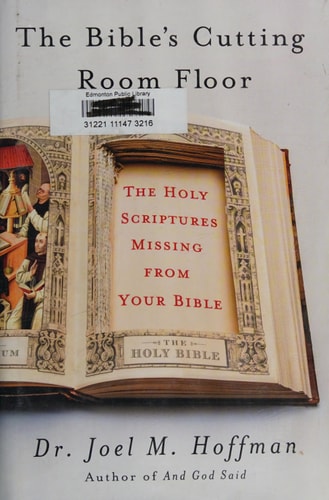 The Bible's Cutting Room Floor The Holy Scriptures Missing From Your Bible