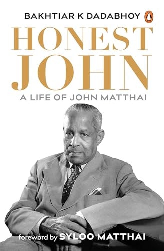 Honest John A Life of John Matthai