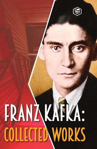 Franz Kafka Collected Works