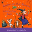 Room on the Broom: a Lift-The-Flap Book Based on the Bestselling Picture Book