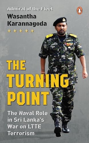 The Turning Point The Naval Role in Sri Lanka's War on Ltte Terrorism