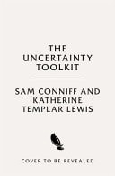 The Uncertainty Toolkit Worry Less and Do More by Learning to Cope with the Unknown