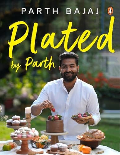 Plated by Parth Whisk, Bake, Indulge