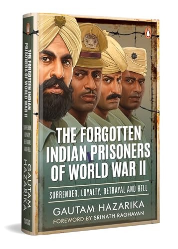 The Forgotten Indian Prisoners Of World War Ii