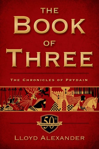 The Book of Three, 50th Anniversary Edition The Chronicles of Prydain, Book 1