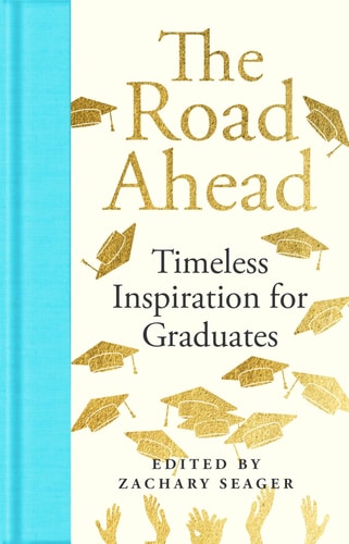 The Road Ahead Timeless Inspiration for Graduates