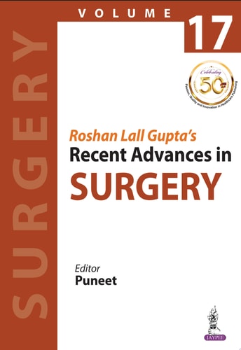 Roshan Lall Gupta's Recent Advances in Surgery Volume 17