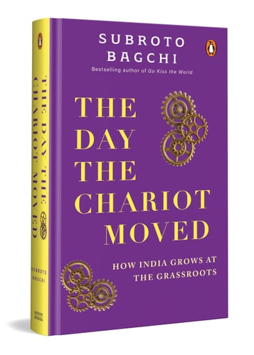 The Day the Chariot Moved How India Grows at the Grassroots