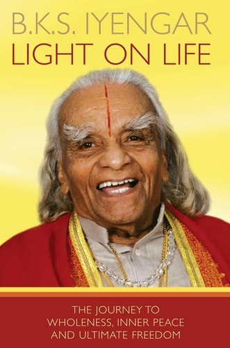 Light on Life The Journey to Wholeness, Inner Peace and Ultimate Freedom