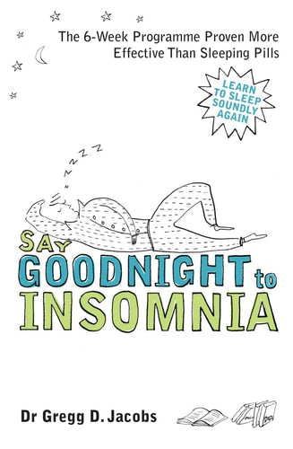 Say Goodnight to Insomnia A Drug-Free Programme Developed at Harvard Medical School