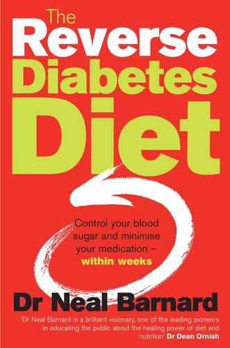 The Reverse Diabetes Diet Control Your Blood Sugar and Minimise Your Medication - Within Weeks