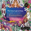 Mythographic Colour and Discover: Romantasy An Artist's Colouring Book of Fantasy Romance