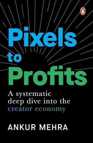 Pixels to Profits A Systematic Deep Dive Into the Creator Economy