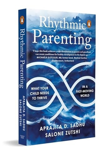 Rhythmic Parenting What Your Child Needs to Thrive in a Fast-Moving World