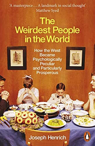 The Weirdest People in the World How the West Became Psychologically Peculiar and Particularly Prosperous-zoom-1