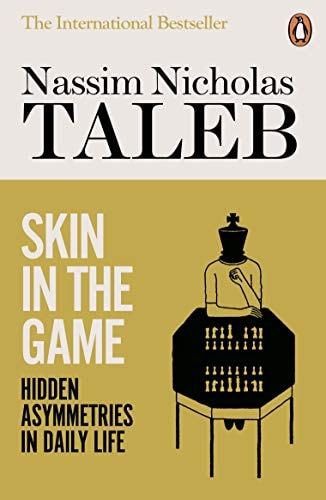 Skin in the Game Hidden Asymmetries in Daily Life