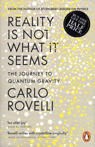 Reality is Not what it Seems The Journey to Quantum Gravity