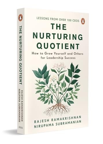 The Nurturing Quotient How to Grow Yourself and Others for Leadership Success