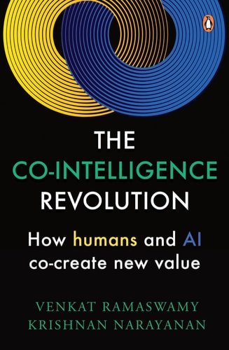 The Co-Intelligence Revolution How Humans and AI Co-Create New Value