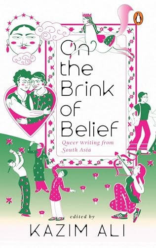 On the Brink of Belief Queer Writing from South Asia
