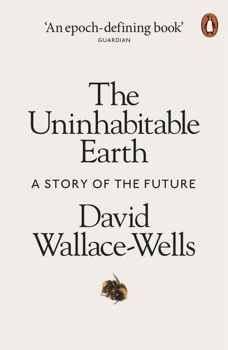 The Uninhabitable Earth A Story of the Future