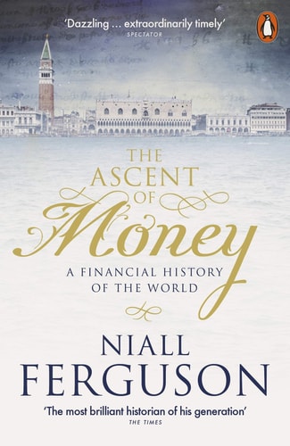 The Ascent of Money A Financial History of the World