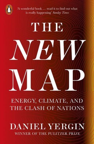 The New Map Energy, Climate, and the Clash of Nations