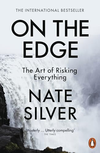 On the Edge The Art of Risking Everything