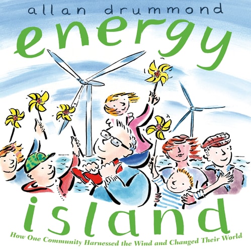 Energy Island How One Community Harnessed the Wind and Changed their World