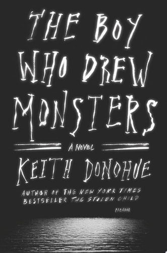 The Boy Who Drew Monsters A Novel