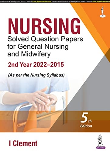 Nursing Solved Question Papers for General Nursing and Midwifery 2nd Year (2022-2015)