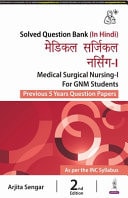 Medical Surgical Nursing-I for GNM Students Previous 5 Years Question Papers