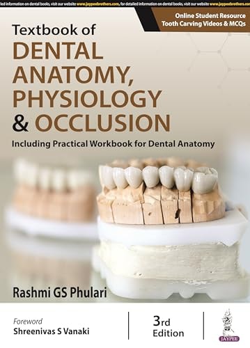 Textbook of Dental Anatomy, Physiology & Occlusion Including Practical Workbook for Dental Anatomy