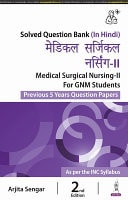 Medical Surgical Nursing-II for GNM Students Previous 5 Years Question Papers