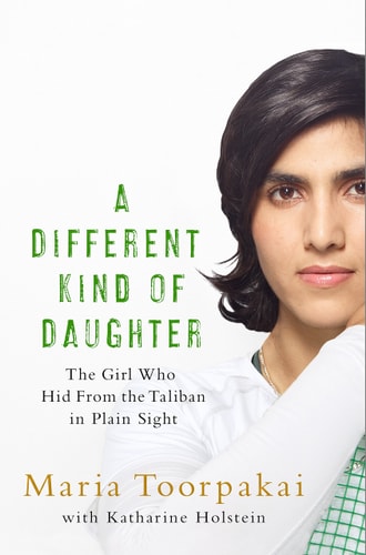 A Different Kind of Daughter The Girl Who Hid from the Taliban in Plain Sight