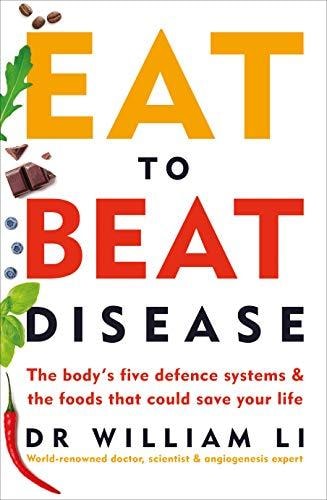 Eat to Beat Disease The Body's Five Defence Systems and the Foods That Could Save Your Life