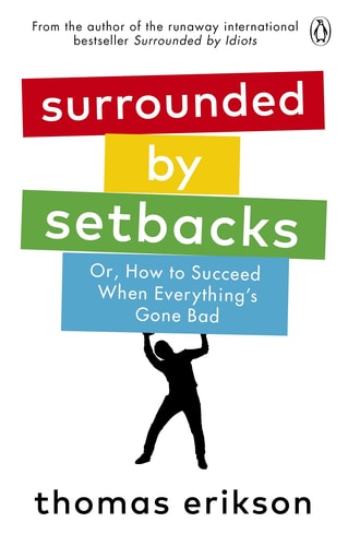 Surrounded by Setbacks Or, How to Succeed When Everything's Gone Bad-zoom-1