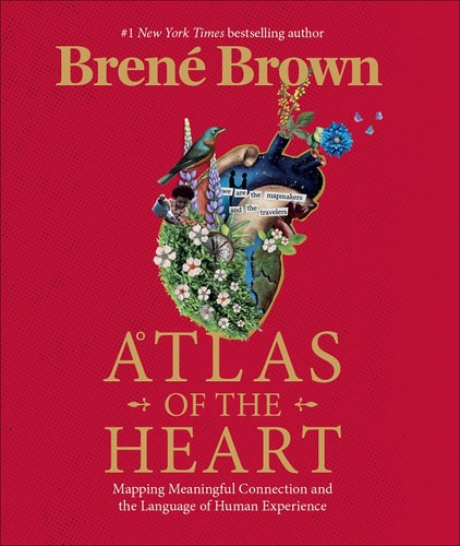 Atlas of the Heart Mapping Meaningful Connection and the Language of Human Experience