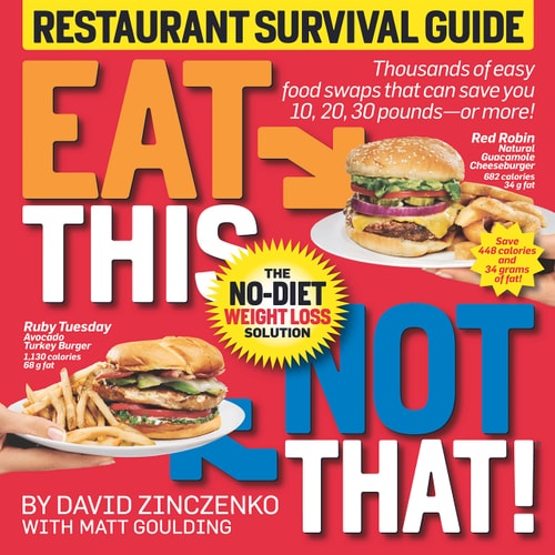 Eat This Not That! Restaurant Survival Guide The No-Diet Weight Loss Solution