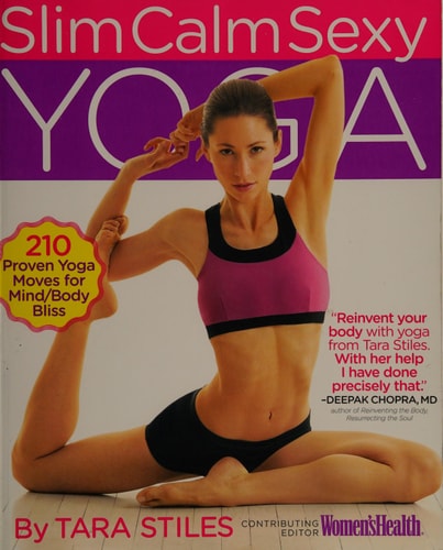 Slim Calm Sexy Yoga 210 Proven Yoga Moves for Mind/Body Bliss